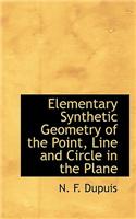 Elementary Synthetic Geometry of the Point, Line and Circle in the Plane