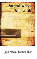 Poetical Works. with a Life