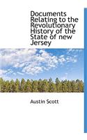 Documents Relating to the Revolutionary History of the State of New Jersey