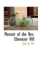 Memoir of the REV. Ebenezer Hill
