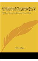 An Introduction To Conveyancing And The New Statutes Concerning Real Property V1