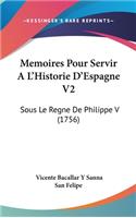 Memoires Pour Servir A L'Historie D'Espagne V2