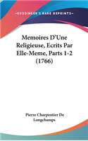 Memoires D'Une Religieuse, Ecrits Par Elle-Meme, Parts 1-2 (1766)