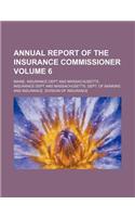 Annual Report of the Insurance Commissioner Volume 6