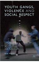 Youth Gangs, Violence and Social Respect