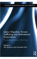 Labour Migration, Human Trafficking and Multinational Corporations