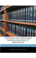 Histoire Des Ministres Favoris Anciens Et Modernes