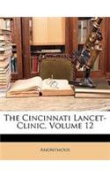 The Cincinnati Lancet-Clinic, Volume 12