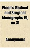 Wood's Medical and Surgical Monographs (9, No.3): (English)
