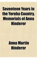 Seventeen Years in the Yoruba Country. Memorials of Anna Hinderer