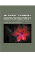 Melbourne Cup Winners: Phar Lap, Archer, Makybe Diva, List of Melbourne Cup Winners, Poseidon, Might and Power, Carbine(English)