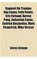 Gagnant Du Trophe Hap Emms: Flix Potvin, Ric Fichaud, Darren Pang, Sbastien Caron, Cdrick Desjardins, Mark Fitzpatrick, Mike Vernon(French)