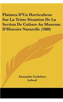 Plaintes D'Un Horticulteur Sur La Triste Situation De La Section De Culture Au Museum D'Histoire Naturelle (1880)