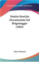 Notizie Storiche Documentate Sul Brigantaggio (1862)