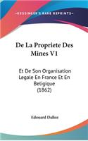 de La Propriete Des Mines V1: Et de Son Organisation Legale En France Et En Beligique (1862)