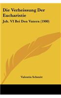 Die Verheissung Der Eucharistie