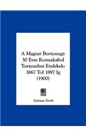 A Magyar Bortonugy 30 Eves Korszakabol Tortenelmi Emlekek