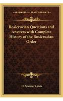 Rosicrucian Questions and Answers with Complete History of the Rosicrucian Order
