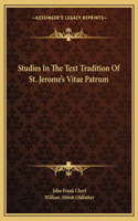 Studies In The Text Tradition Of St. Jerome's Vitae Patrum
