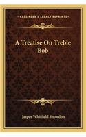 Treatise on Treble Bob