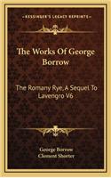 The Works of George Borrow: The Romany Rye, a Sequel to Lavengro V6