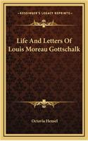 Life and Letters of Louis Moreau Gottschalk