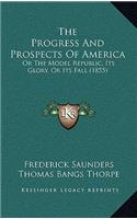 The Progress and Prospects of America