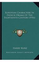 European Characters In French Drama Of The Eighteenth Century (1916)