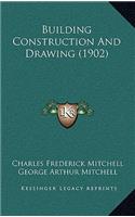 Building Construction and Drawing (1902)