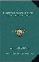 The Theory Of Stock Exchange Speculation (1875): (English)