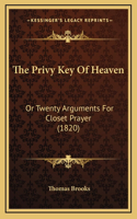 The Privy Key Of Heaven: Or Twenty Arguments For Closet Prayer (1820)(English)