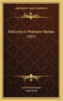 Notice Sur Le Professeur Martius (1871)