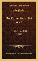 Der Curort Baden Bei Wien