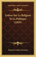 Lettres Sur La Religion Et La Politique (1829)