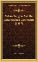 Abhandlungen Aus Der Griechischen Geschichte (1887)