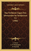 Das Verfahren Gegen Den Abwesenden Im Strafprozess V1 (1908)