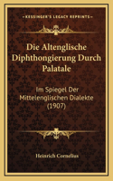 Die Altenglische Diphthongierung Durch Palatale