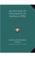 An Outline Of Philosophy In America (1896)