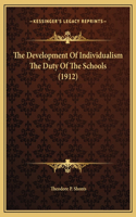 The Development Of Individualism The Duty Of The Schools (1912)