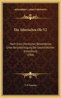 Die Atherischen Ole V2: Nach Ihren Chemischen Bestandteilen Unter Berucksichtigung Der Geschichtlichen Entwicklung (1906)