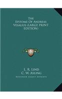 Epitome Of Andreas Vesalius (LARGE PRINT EDITION)