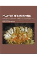 Practice of Osteopathy; Its Practical Application to the Various Diseases of the Human Body
