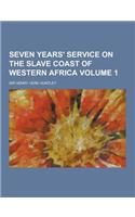 Seven Years' Service on the Slave Coast of Western Africa Volume 1