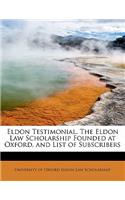 Eldon Testimonial. the Eldon Law Scholarship Founded at Oxford, and List of Subscribers