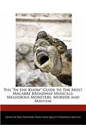 The in the Know Guide to the Most Macabre Broadway Musicals: Melodious Monsters, Murder and Mayhem