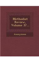 Methodist Review, Volume 37...