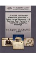 Dr. William Howard Hay Foundation, Petitioner, V. Safety Harbor Santorium. U.S. Supreme Court Transcript of Record with Supporting Pleadings