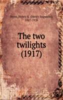 THE TWO TWILIGHTS 1917