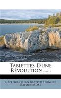 Tablettes D'une Révolution ......