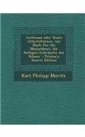 Anthousa Oder ROMs Alterhthumer, Ein Buch Fur Die Menschheit, Die Heiligen Gebrauche Der Romer: (German)